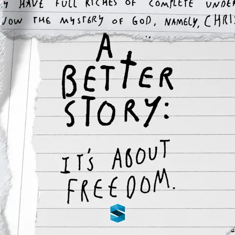 A Better Story: It’s about Freedom