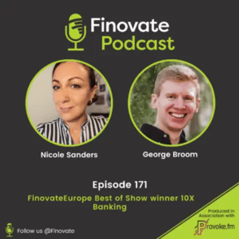 EP 171: Nicole Sanders and George Broom, 10x Banking