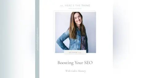 Episode 36: Boosting Your SEO with Galen Mooney
