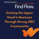 Gaining the Upper Hand in Business Through Strong GRC Frameworks