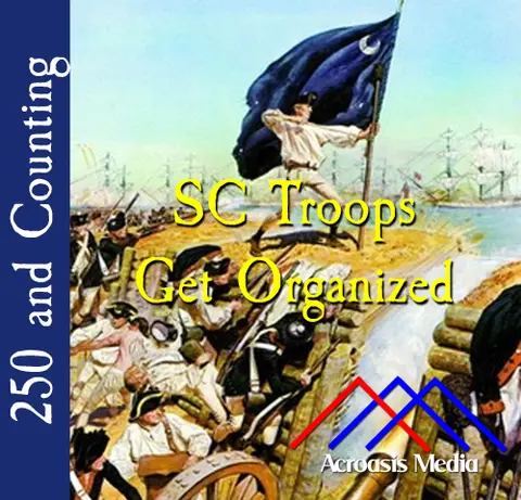 SC Troops Get Organized–November 18, 1775