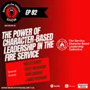 What Is Character-Based Leadership? A New Era for the Fire Service.