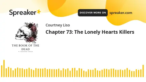 Chapter 73: The Lonely Hearts Killers