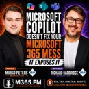 Copilot Inherits Your Mess: Modernizing Microsoft 365 for AI with Richard Harbridge [MVP]