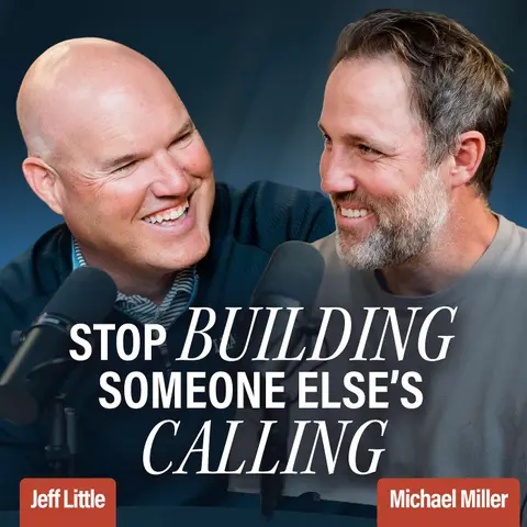 Michael Miller | Stop Building Someone Else's Calling