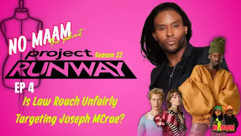 Project Runway Season 22 Episode 4 Recap | Is Law Roach Unfairly Targeting Joseph Mcrae?