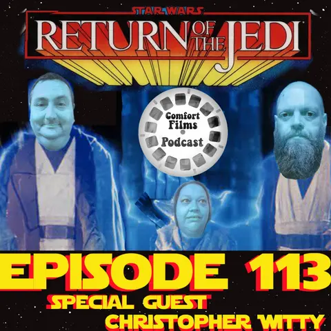 Comfort Films 113: Star Wars: Episode VI - Return of the Jedi (1983)