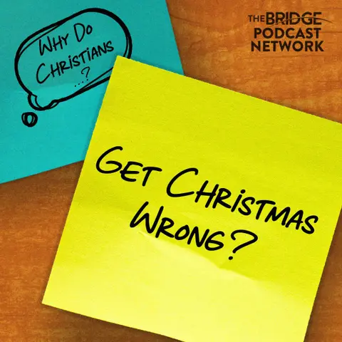 Why Do Christians Get Christmas Wrong?