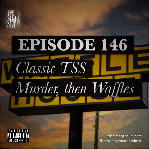 Episode 146: Classic TSS - Waffles, then Murder