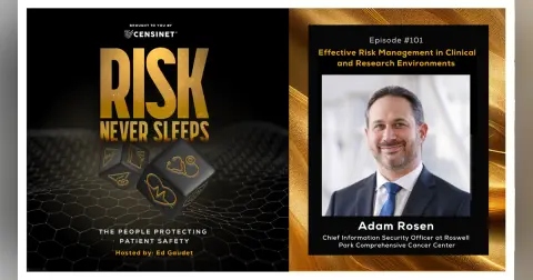 Episode #101. Effective Risk Management in Clinical and Research Environments, with Adam Rosen, the Chief Information Security Officer at Roswell Park Comprehensive Cancer Center