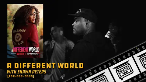 263: "A Different World" Cinematographer Shawn Peters