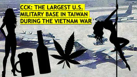 CCK: The Largest U.S. Military Base in Taiwan During the Vietnam War – S5-E27
