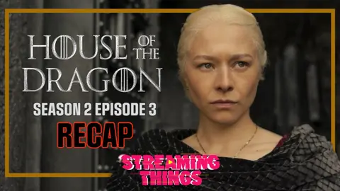 House of the Dragon S2:E3 "The Burning Mill"