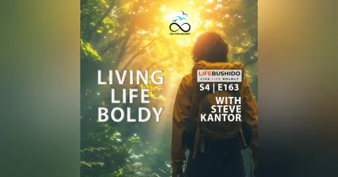 Living Life Boldly, Your Move with Steve Kantor (S4 | E163)