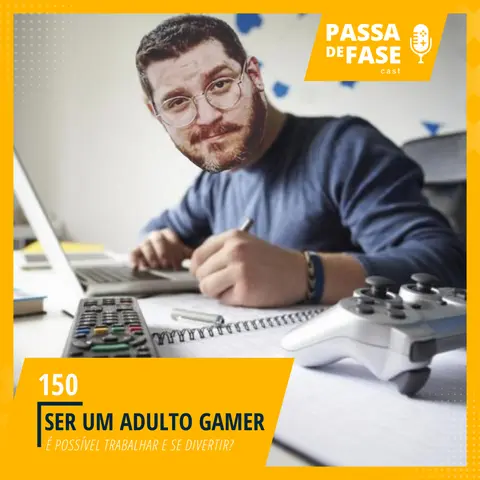 Ser um adulto gamer! É possível jogar e trabalhar?