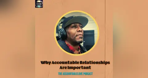 Why Are Accountable Relationships Important?