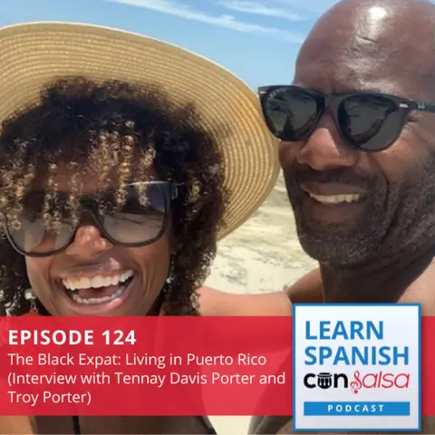 The Black Expat: Living in Puerto Rico (Interview with Tennay Davis Porter and Troy Porter) ♫ 124