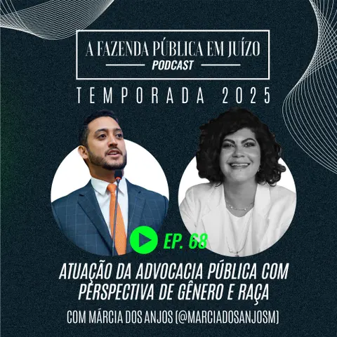 PFPemJ#68 – 2025Ep04 – Atuação da advocacia pública com perspectiva de gênero e raça