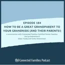 How to Be a Great Grandparent to your Grandkids (and Their Parents!)