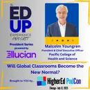 Will Global Classrooms Become the New Normal? - with Malcolm Youngren, President & Chief Executive Officer, Pacific College of Health and Science