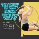 Episode #7: Why Aerialists Keep Getting the Same Nagging Shoulder Injuries (and What to Do About It)