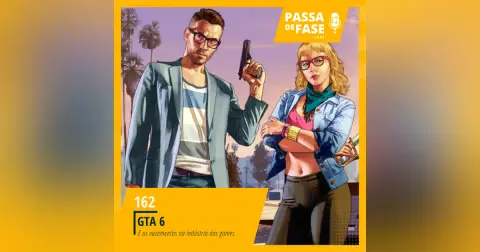 #162 | GTA 6 e os principais vazamentos na indústria dos games