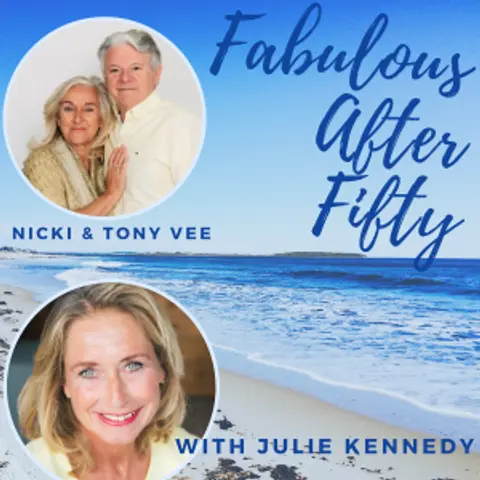 FABULOUS AFTER FIFTY! EPISODE 105 –  TONY & NICKI VEE – THRIVING RELATIONSHIPS AFTER 50!!
