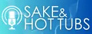 Sake & Hot tubs