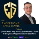 Why Health Optimisation Is Critical To Exceptional Performance with Coen Fryer