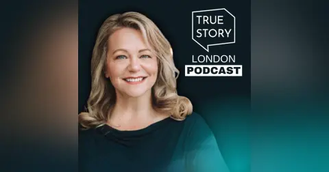 True Story London Podcast