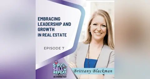 Embracing Leadership and Growth in Real Estate - EP 7