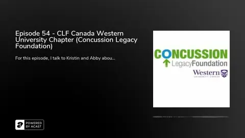 Episode 54 - CLF Canada Western University Chapter (Concussion Legacy Foundation)