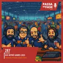 #287 | Rio Retro Games 2025 – Celebrando o Passado, Criando o Futuro