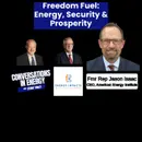 Freedom Fuel: Energy, Security & Prosperity - Frm Representative Jason Isaac