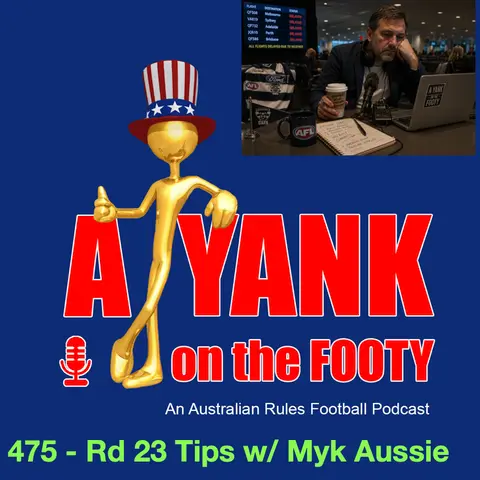 475 AFL Rd 23 tips with Myk Aussie