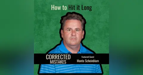 How To Hit It Long with Monte Scheinblum