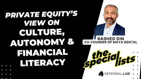 Special List #9: Through the Eyes of Private Equity: The Power of Culture, Practice Autonomy, and Financial Literacy with Rashed Din
