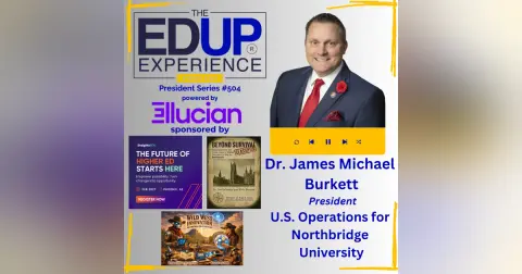 Reverse Engineering Degrees From Tomorrow's Jobs - with Dr. James Michael Burkett, President, U.S. Operations for Northbridge University