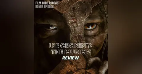 Bonus: Lee Cronin's The Mummy