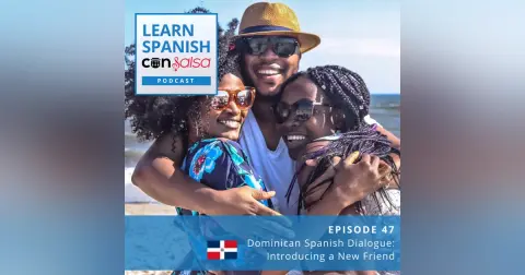 Dominican Spanish Dialogue: Introducing a New Friend ♫ 47
