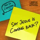 Why Do Christians Say Jesus Is Coming Back?