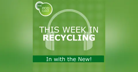 This Week in Recycling: In with the New!