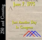 June 7, 1775: Just Another Day In Congress