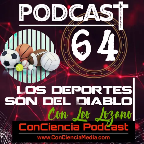 #64 | Los Deportes son del Diablo con Leo Lozano de Cosas Comunes | ConCiencia Podcast