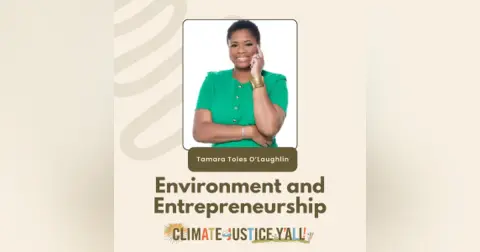 S5E5: Environment and Entrepreneurship with Tamara Toles O'Laughlin