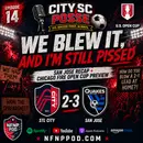 City SC Posse - Ep. 14: We Blew It, And I’m Still Pissed