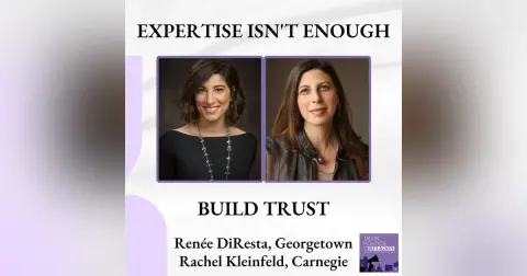 Rachel Kleinfeld and Renée DiResta || How Institutions Earn Trust in the New Media Age