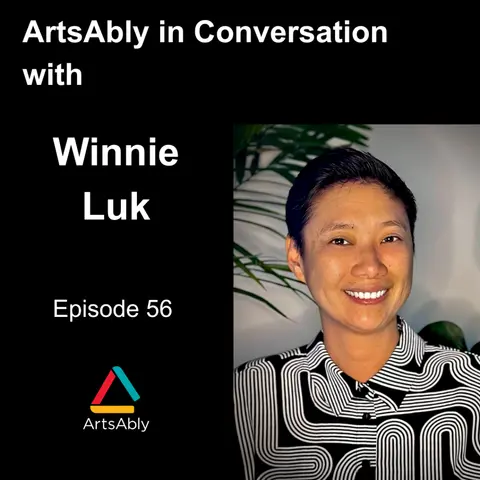 Episode 56: ArtsAbly in Conversation with Winnie Luk