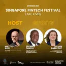 Episode 260: Singapore Fintech Festival – Take Over