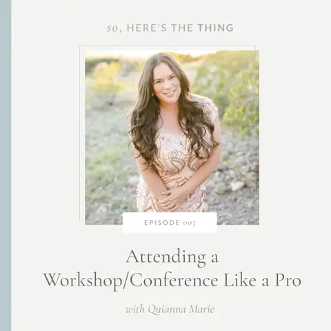 Episode 003: Attending a Workshop/Conference Like a Pro with Quianna Marie
